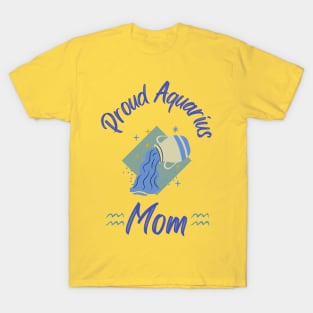 Proud Aquarius Mom Astrology Zodiac T-Shirt